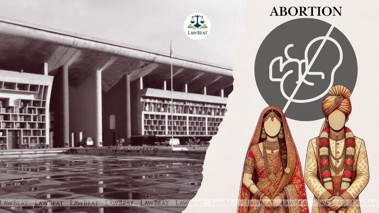 Wife Living Separately Without Obtaining Divorce Can Terminate Pregnancy Without Husband’s Consent: Punjab & Haryana HC Wife Living Separately Without Obtaining Divorce Can Terminate Pregnancy Without Husband’s Consent: Punjab & Haryana HC